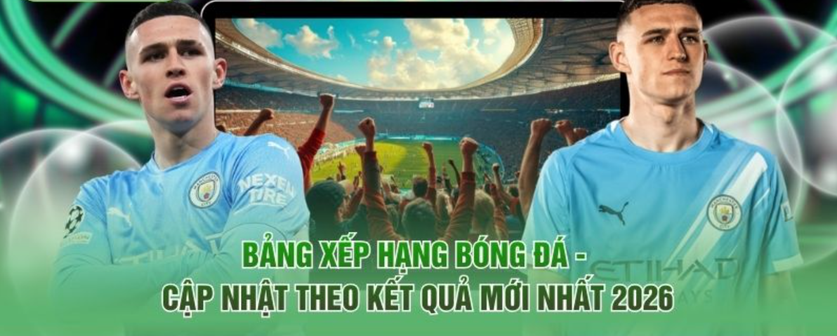 Theo dõi bảng xếp hạng bóng đá để biết được vị thế thực sự của đội bóng yêu thích trong cuộc đua vô địch đầy cam go