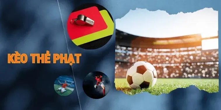 Tuyệt Chiêu Chiến Thắng Kèo Thẻ Phạt Và Cách Làm Giàu Nhanh Chóng