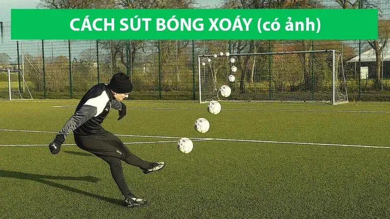 Bí Mật Kỹ Thuật Sút Bóng Xoáy Đỉnh Cao Khiến Mọi Thủ Môn Khiếp Sợ
